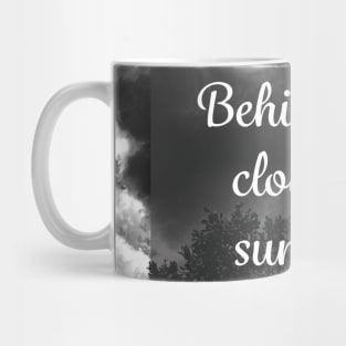 Behind every cloud Mug